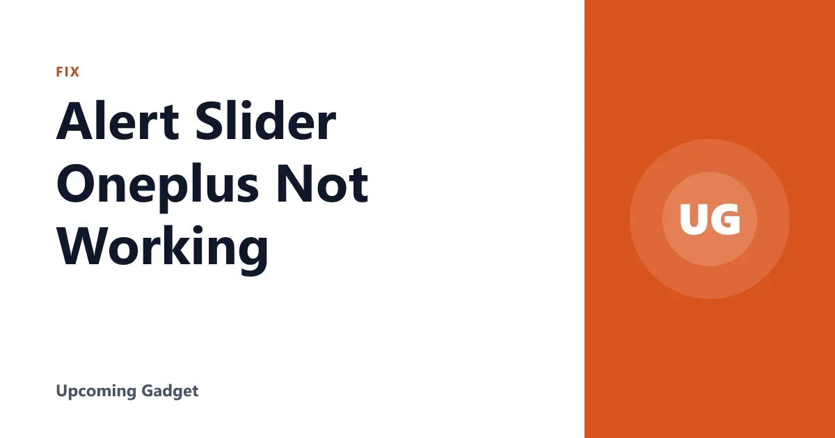 Alert Slider Oneplus Not Working