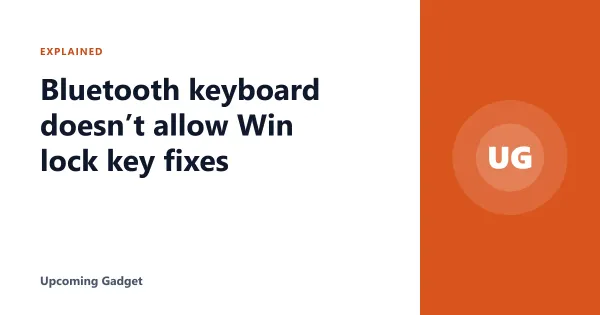 Bluetooth keyboard doesn’t allow Win lock key fixes